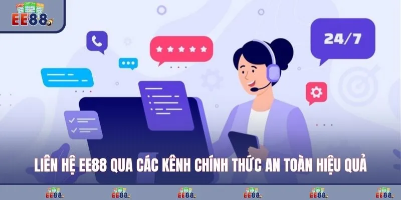 Liên hệ EE88 qua các kênh chính thức an toàn hiệu quả
