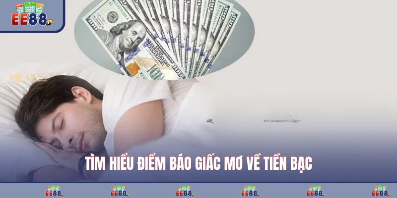Tìm hiểu điểm báo giấc mơ về tiền bạc
